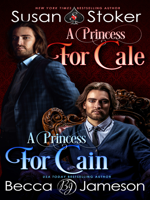 Title details for A Princess for Cale / A Princess for Cain by Susan Stoker - Available